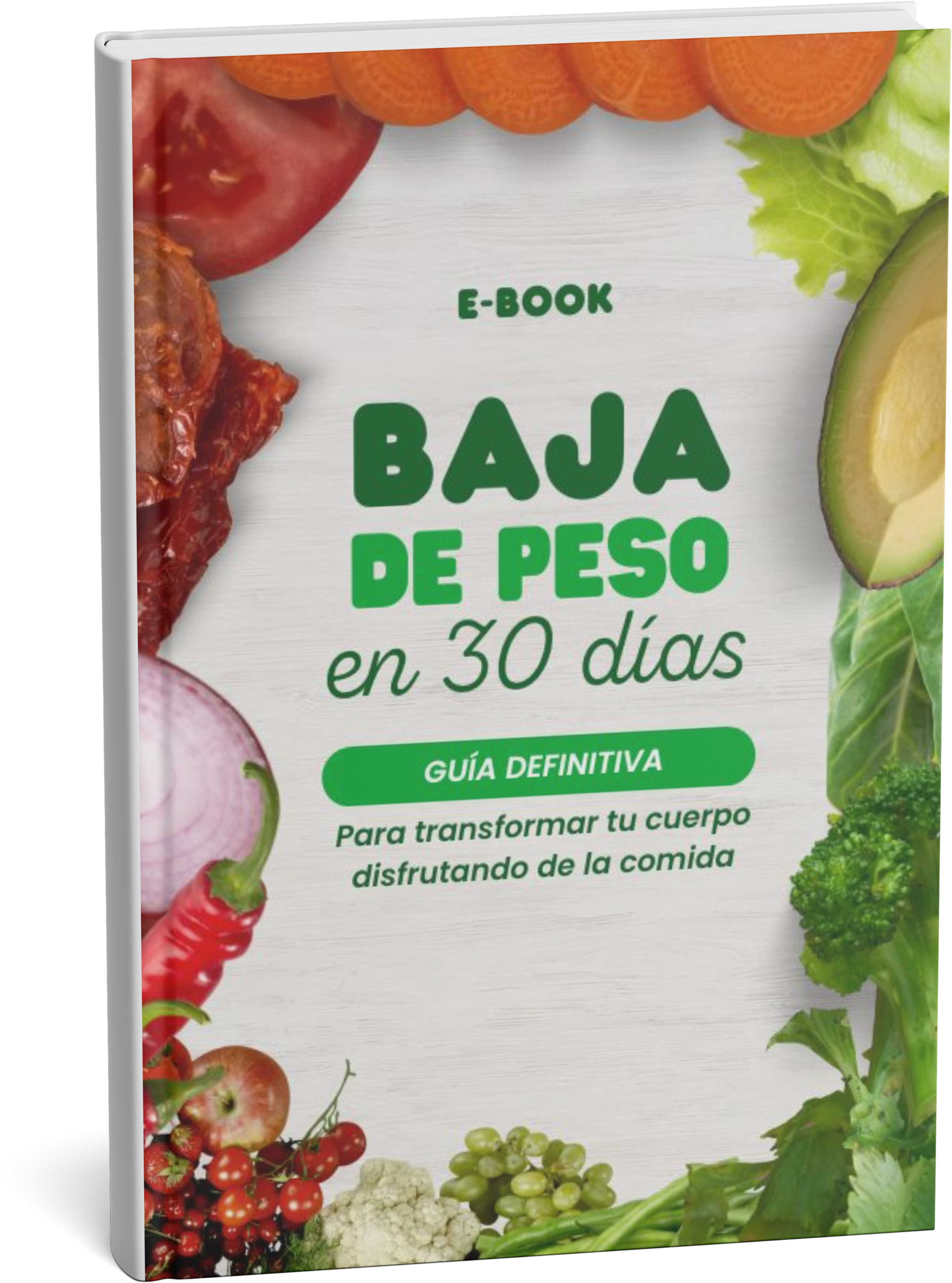 EBOOK - Baja de Peso en 30 Días – La Guía Definitiva para Transformar tu Cuerpo Disfrutando de la Comida